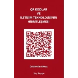 QR Kodlar ve İletişim Teknolojisinin Hibritleşmesi