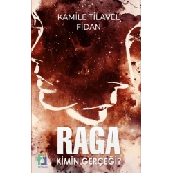 Raga Kimin Gerçeği ?