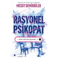 Rasyonel Psikopat - Yapay Zeka Suç İşler mi?