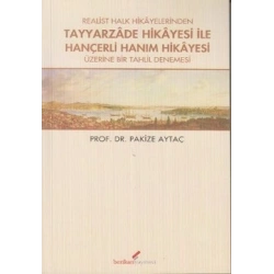 Realist Halk Hikayelerinden Tayyarzade Hikayesi ile Hançerli Hanım Hikayesi Üzerine Bir Tahlil Denemesi