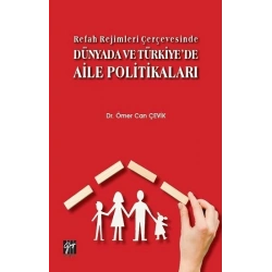 Refah Rejimleri Çerçevesinde Dünyada ve Türkiyede Aile Politikaları