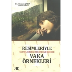 Resimleriyle  çocuk/ergen değerlendirmede vaka örnekleri