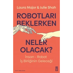 Robotları Beklerken Neler Olacak?
