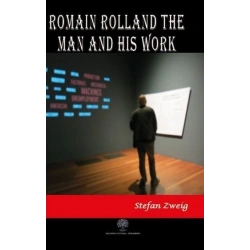 Romain Rolland: The Man and His Work