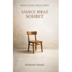 Roman Değil Hikaye Değil Sadece Biraz Sohbet