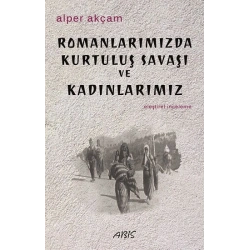 Romanlarımızda Kurtuluş Savaşı                     ve Kadınlarımız