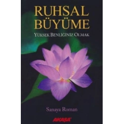 Ruhsal Büyüme Yüksek Benliğiniz Olabilirsiniz
