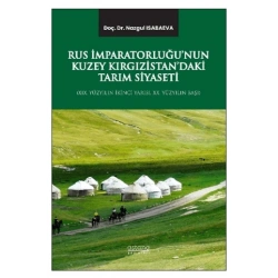Rus İmparatorluğu’nun Kuzey Kırgızistan’daki Tarım Siyaseti