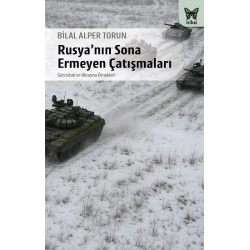 Rusya’nın Sona Ermeyen Çatışmaları