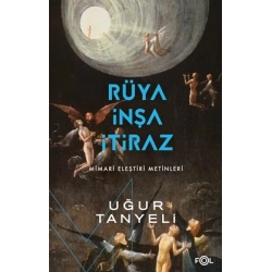 Rüya, İnşa, İtiraz -Mimari Eleştiri Metinleri