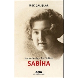 Sabiha / Hanedandan Bir Sultan