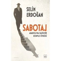 Sabotaj - Anadoluda Hazin Bir Komplo Öyküsü