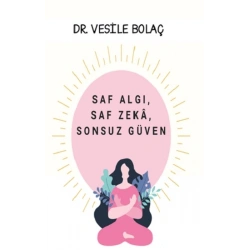 Saf Algı, Saf Zekâ, Sonsuz Güven