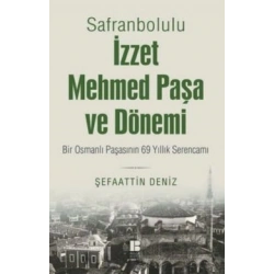 Safranbolulu İzzet Mehmed Paşa ve Dönemi