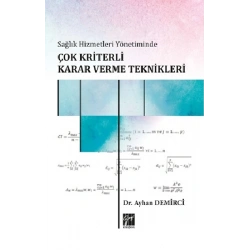 Sağlık Hizmetleri Yönetiminde Çok Kriterli Karar Verme Teknikleri