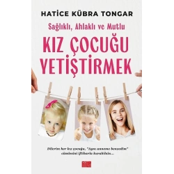 Sağlıklı, Ahlaklı ve Mutlu Kız Çocuğu Yetiştirmek