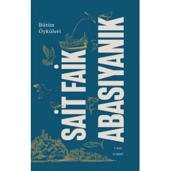 Sait Faik Abasıyanık Bütün Öyküler (Ciltli)