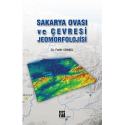 Sakarya Ovası ve Çevresi Jeomorfolojisi