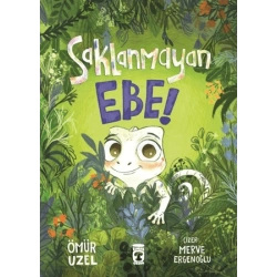 Saklanmayan Ebe!