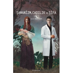 Şamanizm, Cadılık ve Şifa  Cilt -IV