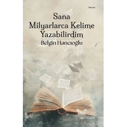 Sana Milyarlarca Kelime Yazabilirdim