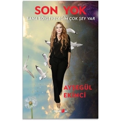 Sana Söyleyeceğim Çok Şey Var Son Yok