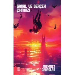 Sanal ve Gerçek Çıkmazı