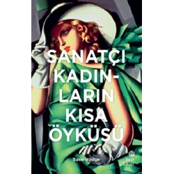 Sanatçı Kadınların Kısa Öyküsü (CİLTLİ)