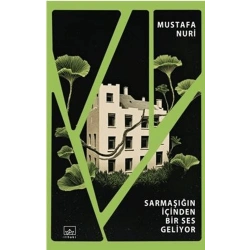 Sarmaşığın İçinden Bir Ses Geliyor