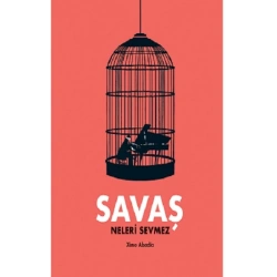 Savaş Neleri Sevmez (Ciltli)