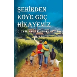 Şehirden Köye Göç Hikayemiz