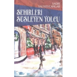 Şehirleri Süsleyen Yolcu