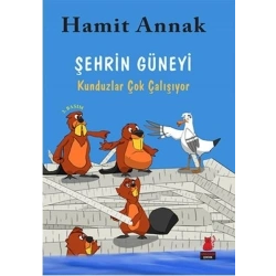 Şehrin Güneyi : Kunduzlar Çok Çalışıyor