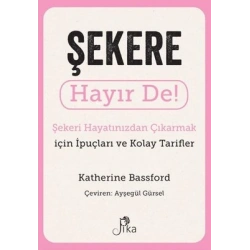 Şekere Hayır De! Şekeri Hayatınızdan Çıkarmak için İpuçları ve Kolay Tarifler