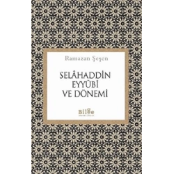 Selahaddin Eyyubi ve Dönemi