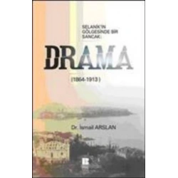 Selanik’in Gölgesinde Bir Sancak: Drama (1864-1913)