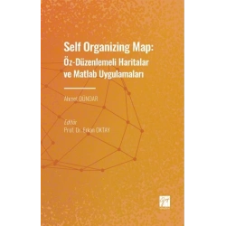 Self Organizing Map: Öz - Düzenlenmeli Haritalar ve Matlab Uygulamaları