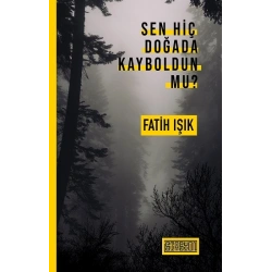 Sen Hiç Doğada Kayboldun mu ?