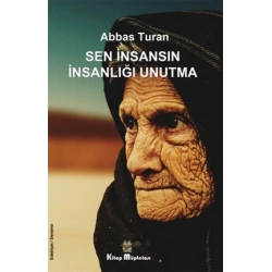 Sen İnsansın İnsanlığı Unutma