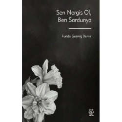 Sen Nergis Ol, Ben Sardunya