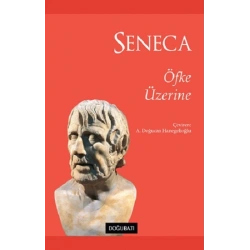 Seneca - Öfke Üzerine