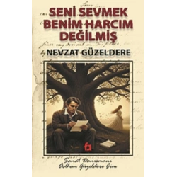 Seni Sevmek Benim Harcım Değilmiş