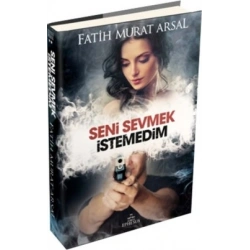 Seni Sevmek İstemedim