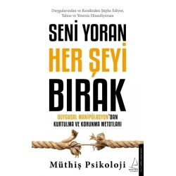 Seni Yoran Her Şeyi Bırak