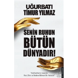 Senin Ruhun Bütün Dünyadır