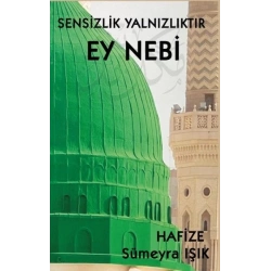 Sensizlik Yalnızlıktır Ey Nebi