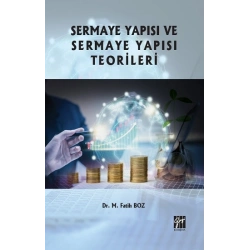 Sermaye Yapısı ve Sermaye Yapısı Teorileri