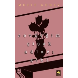 Sevdiğim Çiçek Adları Gibi