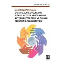 Sevgi Evlerinde Kalan Ergen Kızlara Uygulanan Fiziksel Aktivite Programının İletişim Becerilleri