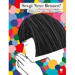 Sevgi Neye Benzer?
